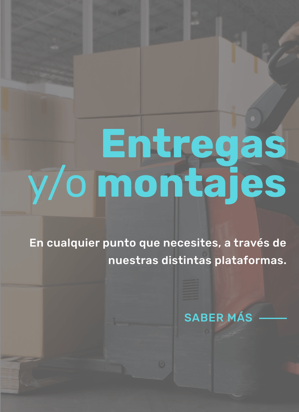 Entregas y /o montajes Entregas y /o montajes