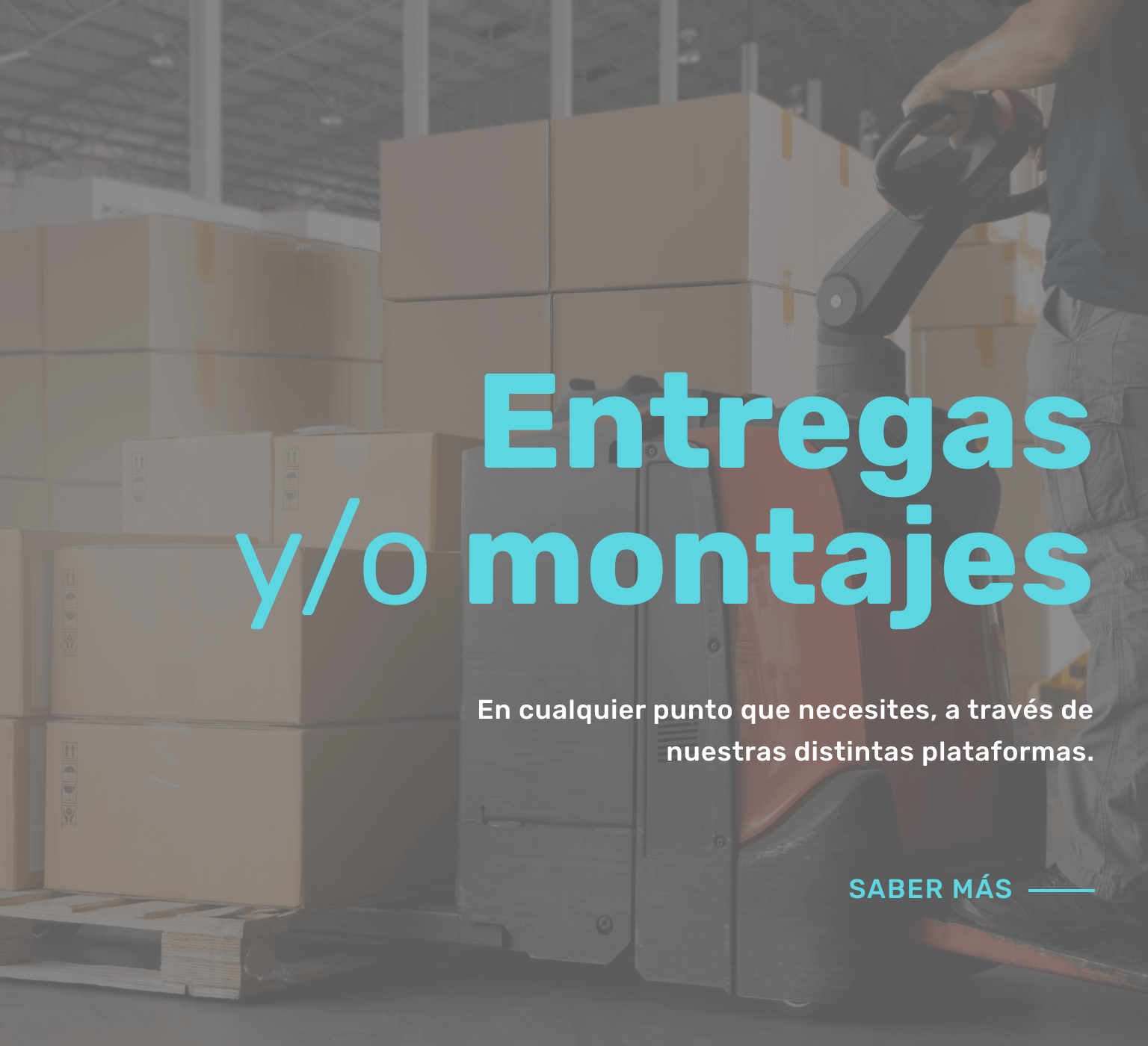 Entregas y /o montajes Entregas y /o montajes